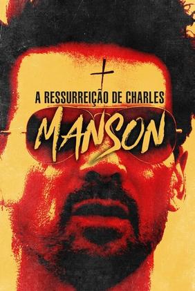 A Ressurreição de Charles Manson