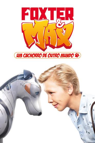 Foxter & Max: Um Cachorro de Outro Mundo