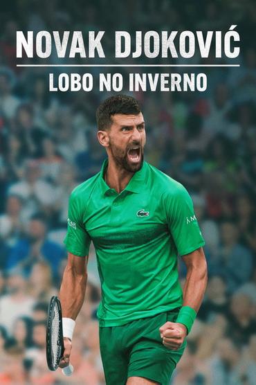NOVAK DJOKOVIC: O Lobo no Inverno