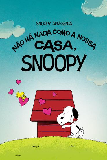 Snoopy Apresenta - Não Há Nada Como a Nossa Casa, Snoopy