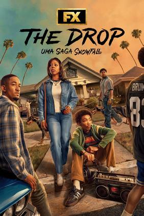 The Drop: Uma Saga Snowfall